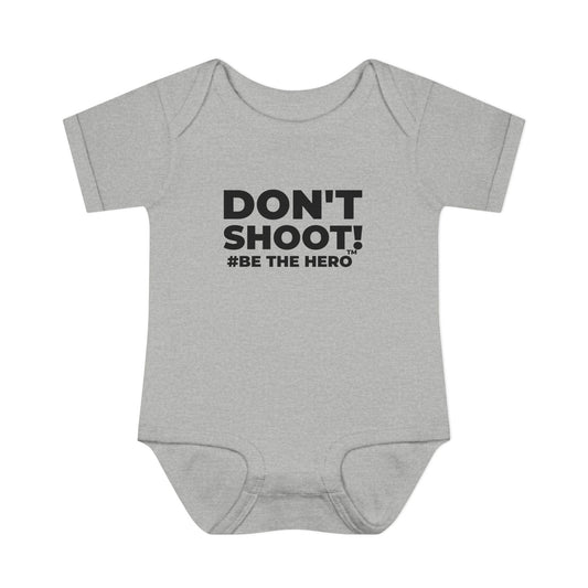 DON'T SHOOT! #BE THE HERO™ INFANT BODYSUIT WORLDWIDE