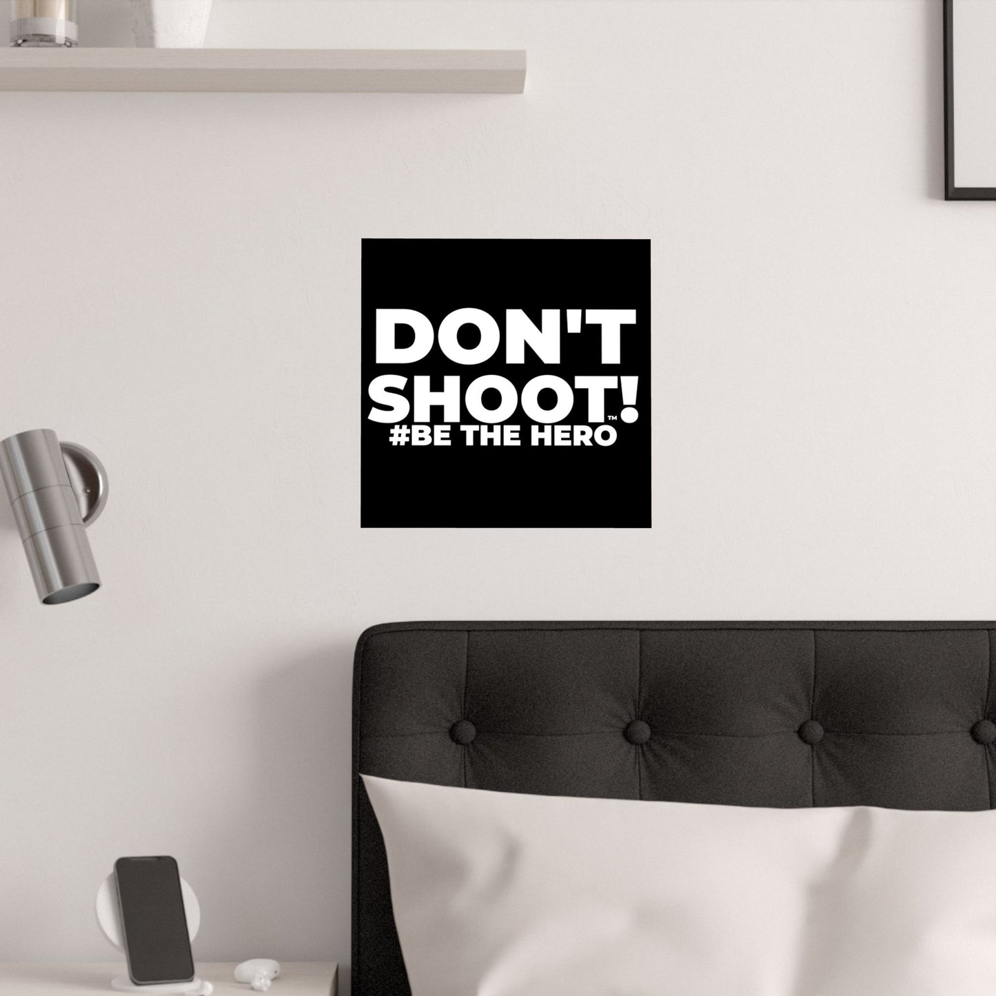 DON'T SHOOT! #BE THE HERO™ SATIN POSTER WORLDWIDE