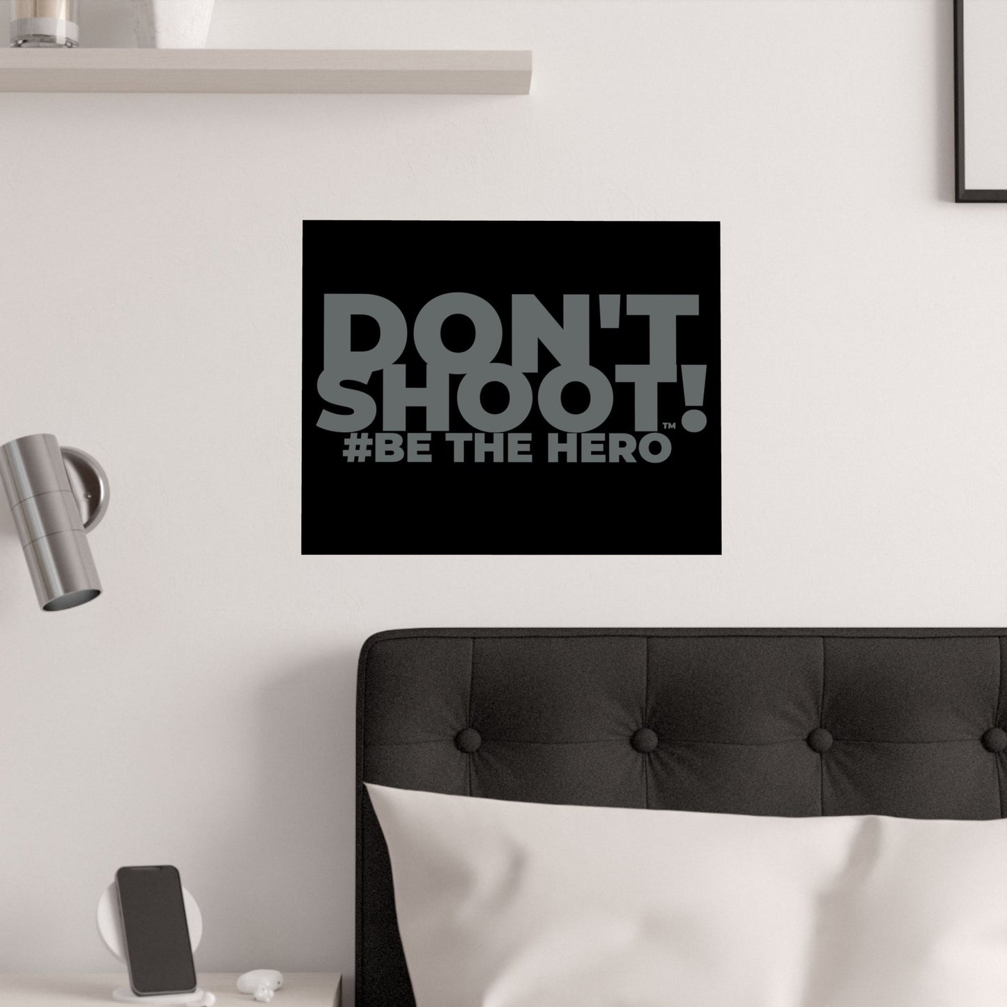 DON'T SHOOT! #BE THE HERO™ SATIN POSTER WORLDWIDE