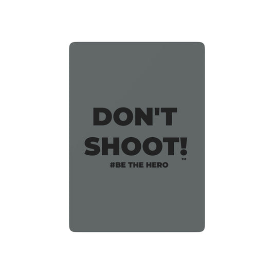 DON'T SHOOT! #BE THE HERO™ POKER PLAYING CARDS WORLDWIDE