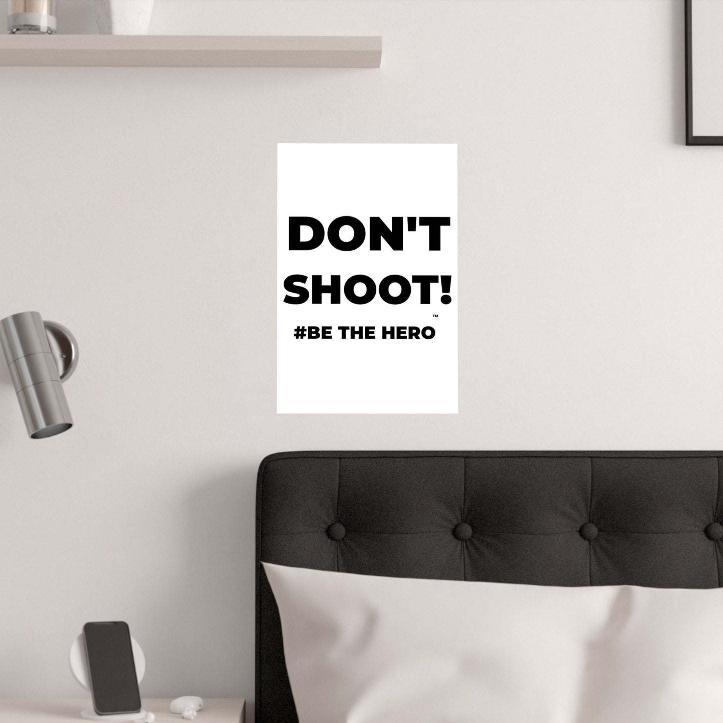 DON'T SHOOT! #BE THE HERO™ SATIN POSTER WORLDWIDE