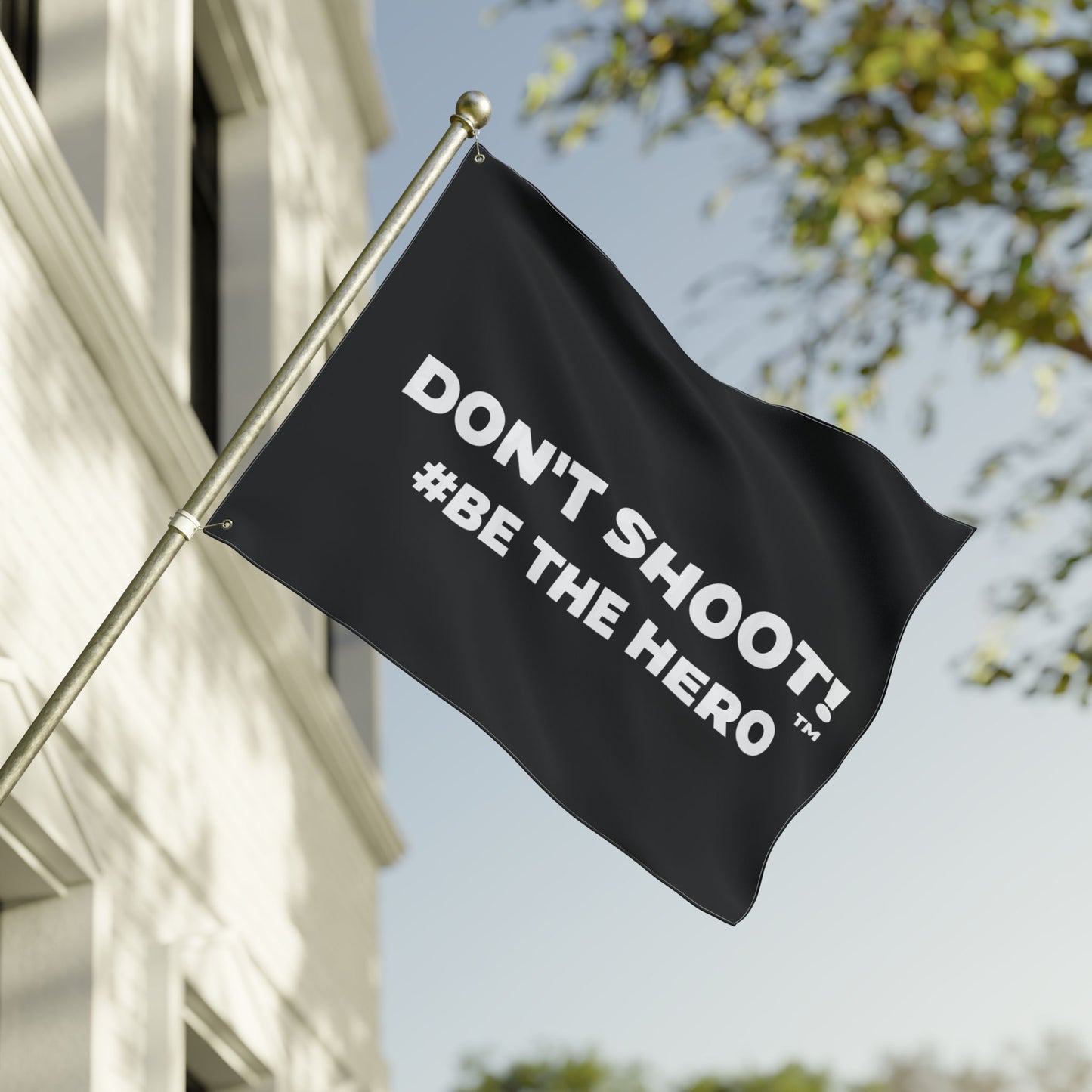 DON'T SHOOT! #BE THE HERO™ PROTEST FLAG WORLDWIDE