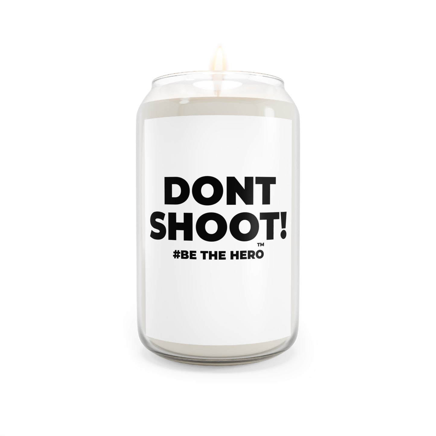 DON'T SHOOT! #BE THE HERO™ SOY CANDLE WORLDWIDE