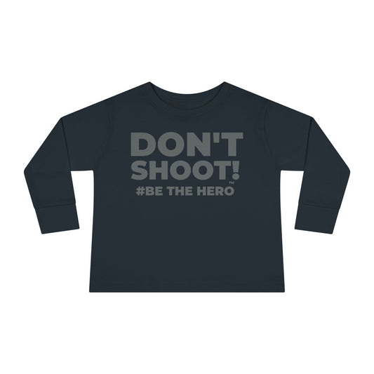 DON'T SHOOT! #BE THE HERO™ TODDLER TEE WORLDWIDE