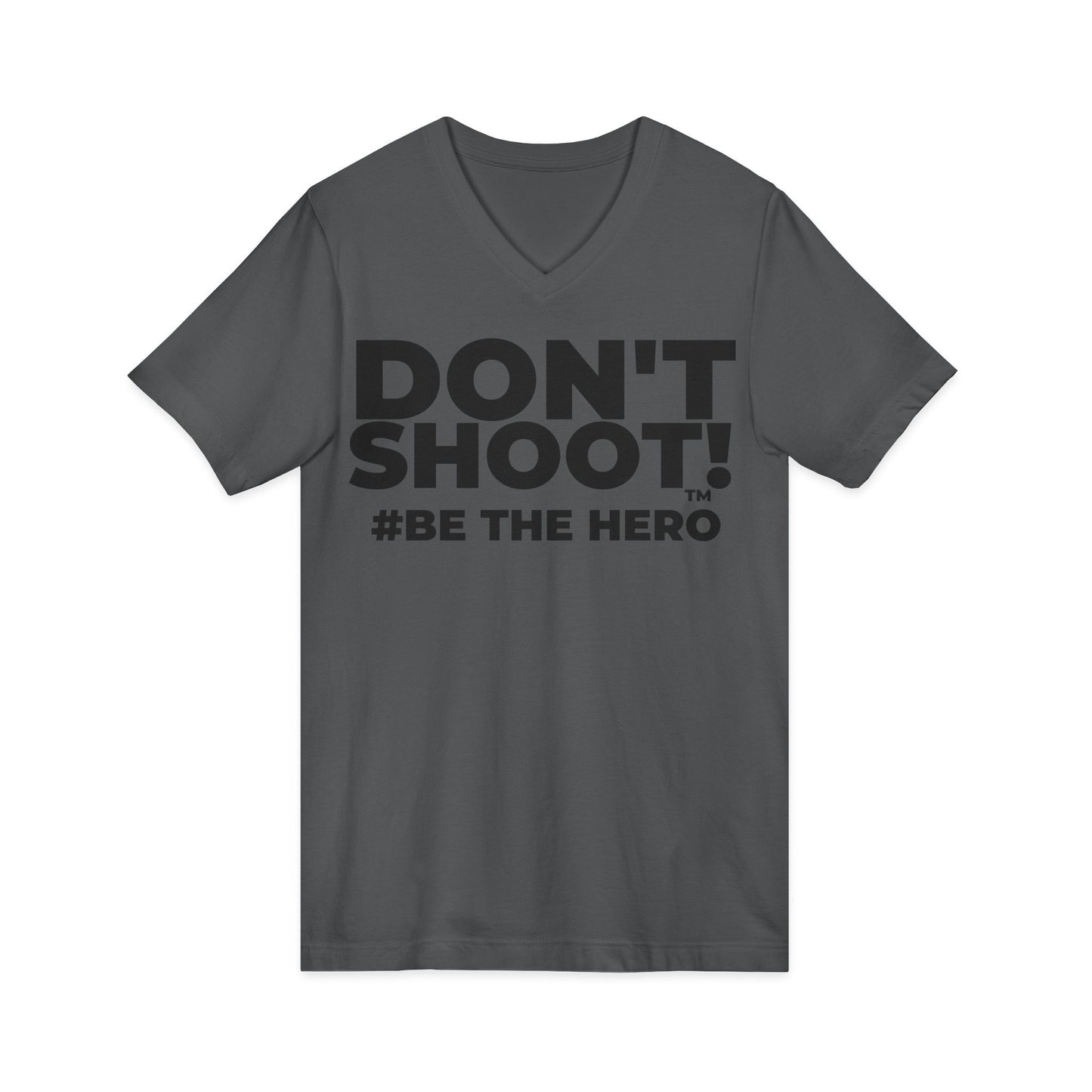 DON'T SHOOT! #BE THE HERO™ V-NECK TEE WORLDWIDE SHIPPING
