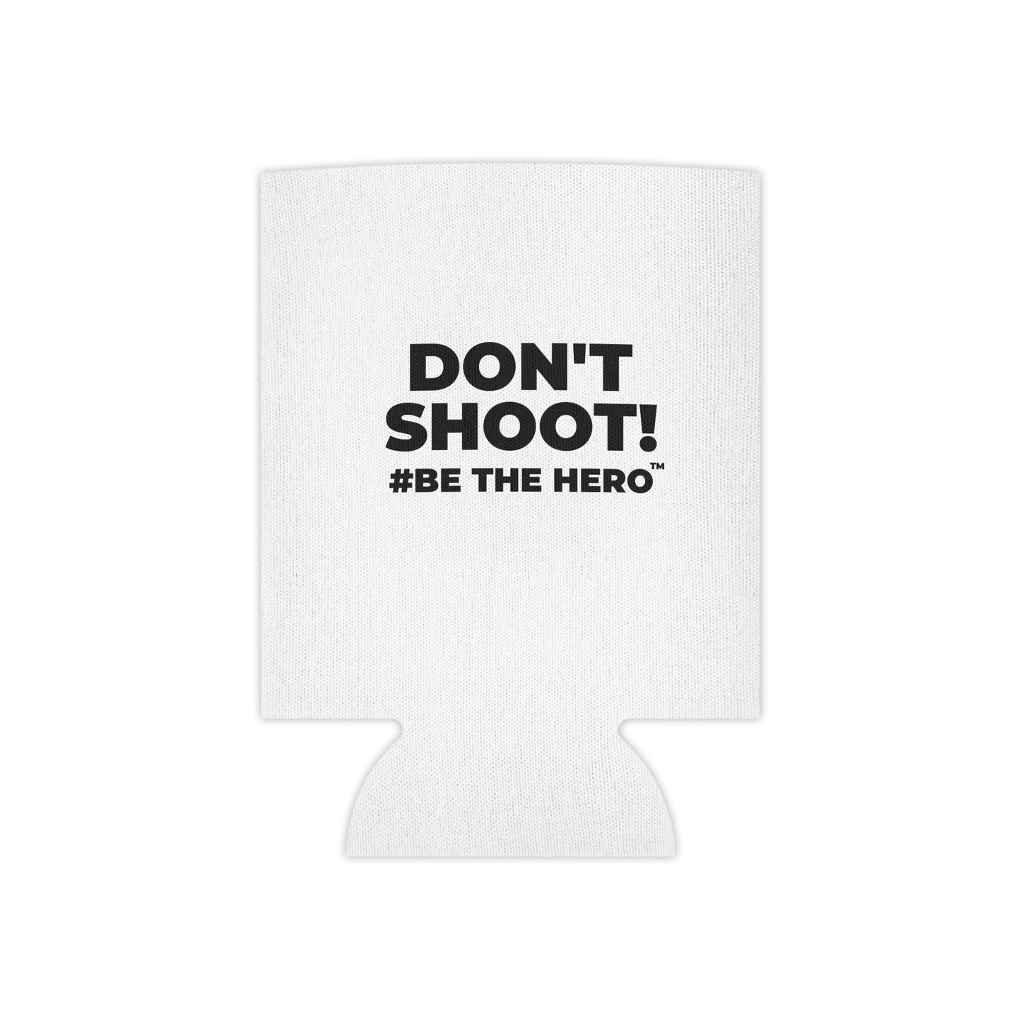 DON'T SHOOT! #BE THE HERO™ CAN COOLER WORLDWIDE SHIPPING