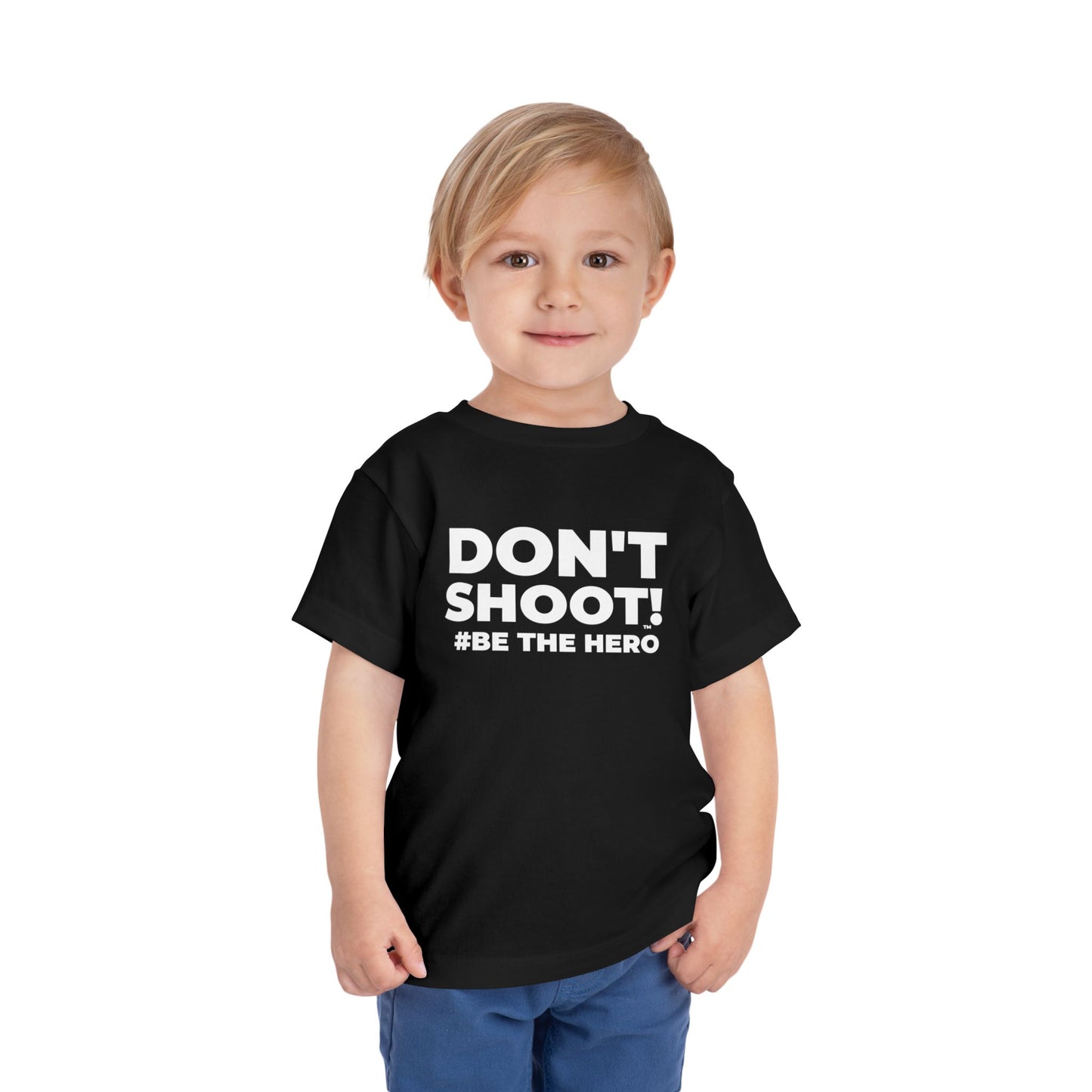 DON'T SHOOT! #BE THE HERO™ TODDLER TEE WORLDWIDE