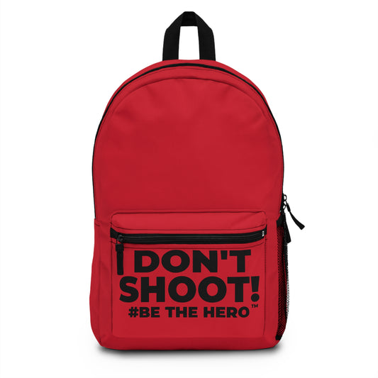 DON'T SHOOT! #BE THE HERO™ BACKPACK WORLDWIDE SHIPPING