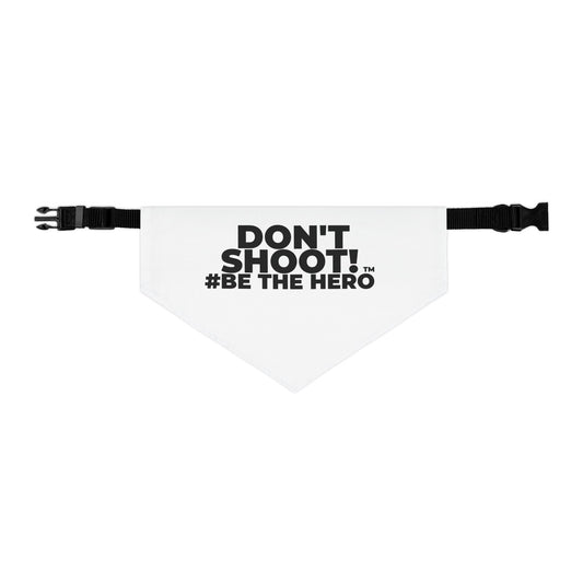 DON'T SHOOT! #BE THE HERO™ PET BANDANA WORLDWIDE SHIPPING