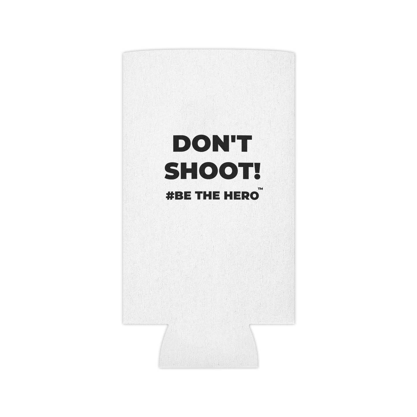 DON'T SHOOT! #BE THE HERO™ CAN COOLER WORLDWIDE SHIPPING