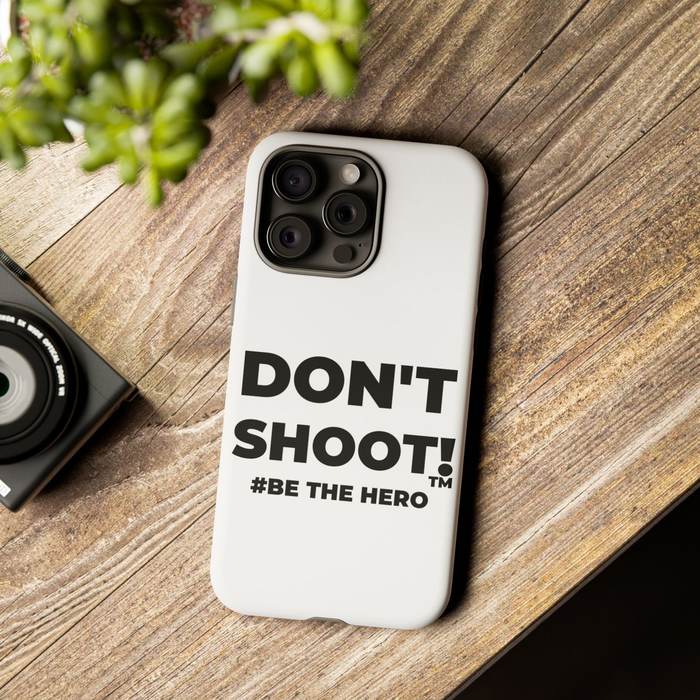 DON'T SHOOT! #BE THE HERO™ PHONE CASE WORLDWIDE