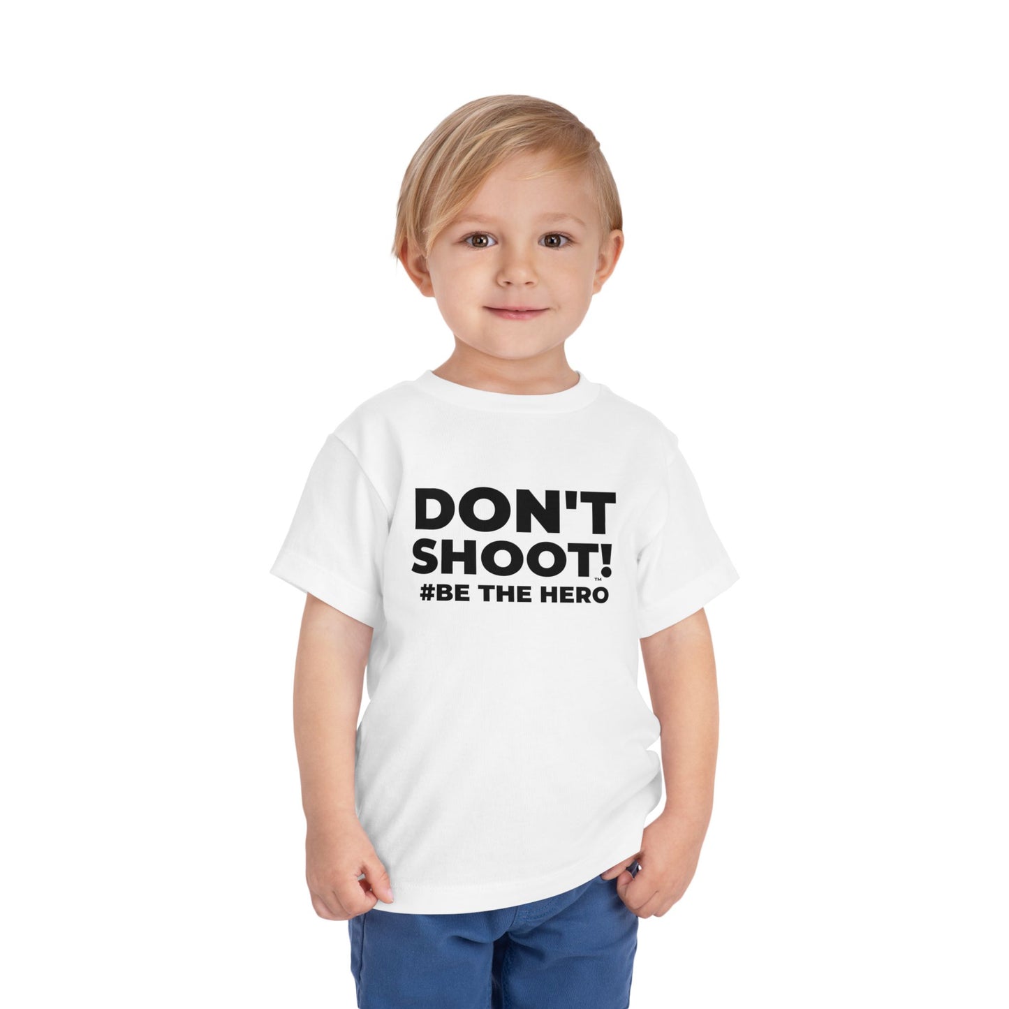 DON'T SHOOT! #BE THE HERO™ TODDLER TEE WORLDWIDE SHIPPING