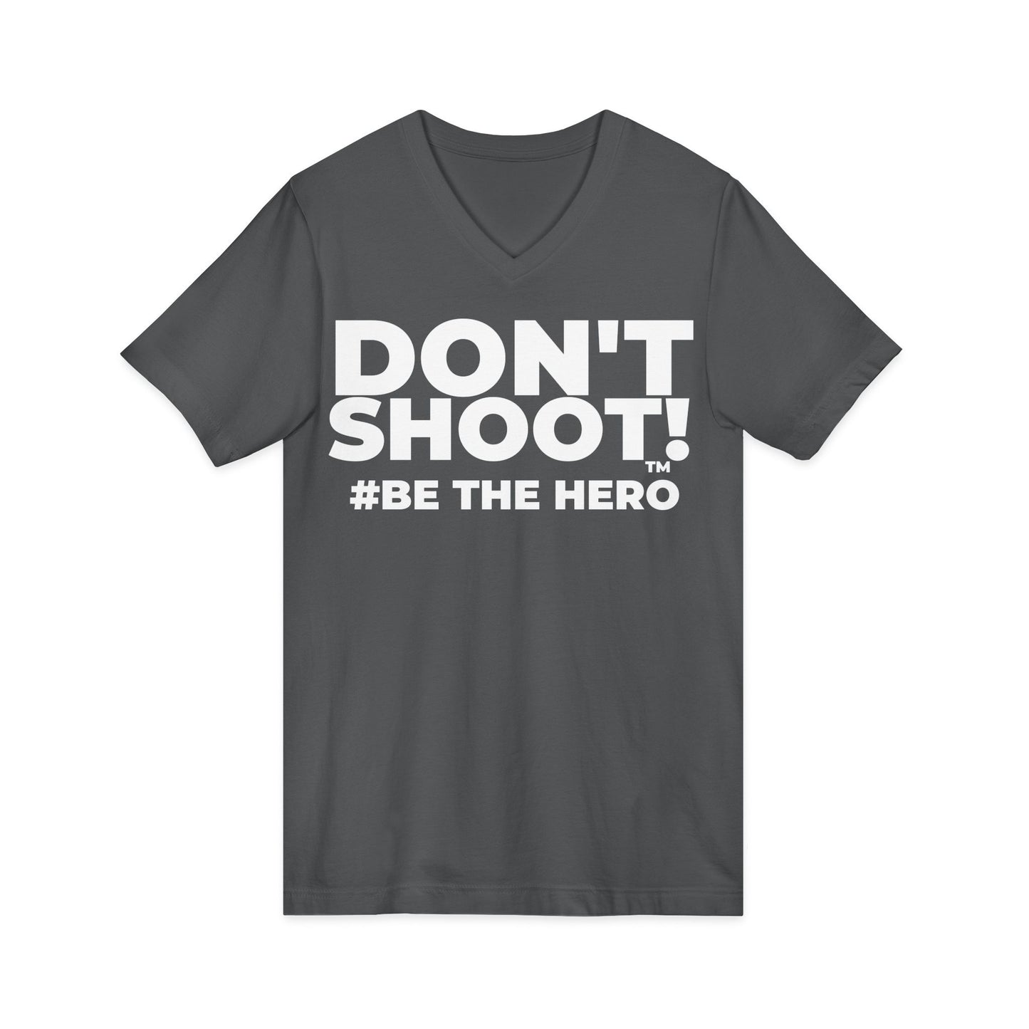 DON'T SHOOT! #BE THE HERO™ V-NECK TEE WORLDWIDE SHIPPING