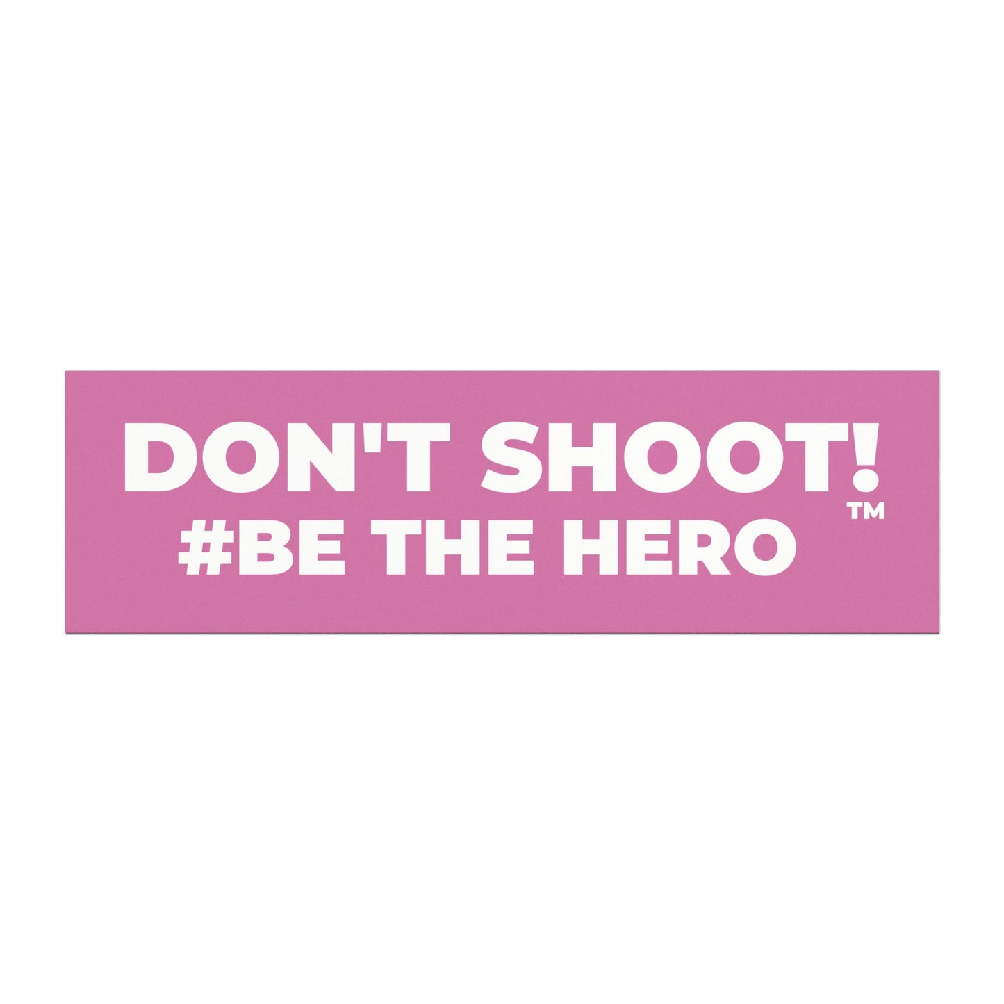 DON'T SHOOT! #BE THE HERO™ CAR MAGNETS WORLDWIDE SHIPPING