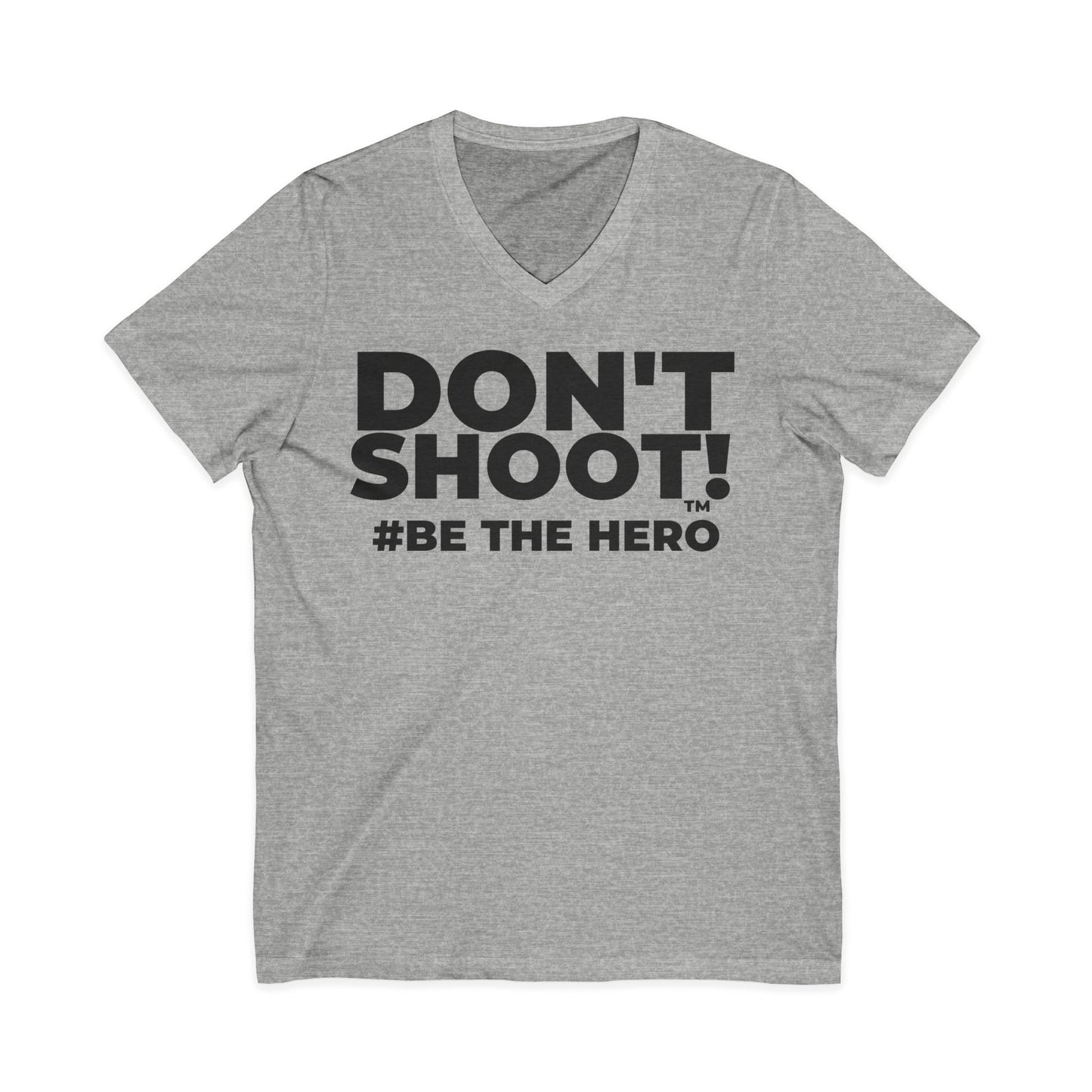 DON'T SHOOT! #BE THE HERO™ V-NECK TEE WORLDWIDE SHIPPING