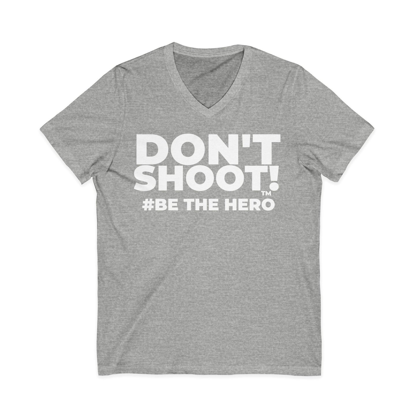 DON'T SHOOT! #BE THE HERO™ V-NECK TEE WORLDWIDE SHIPPING