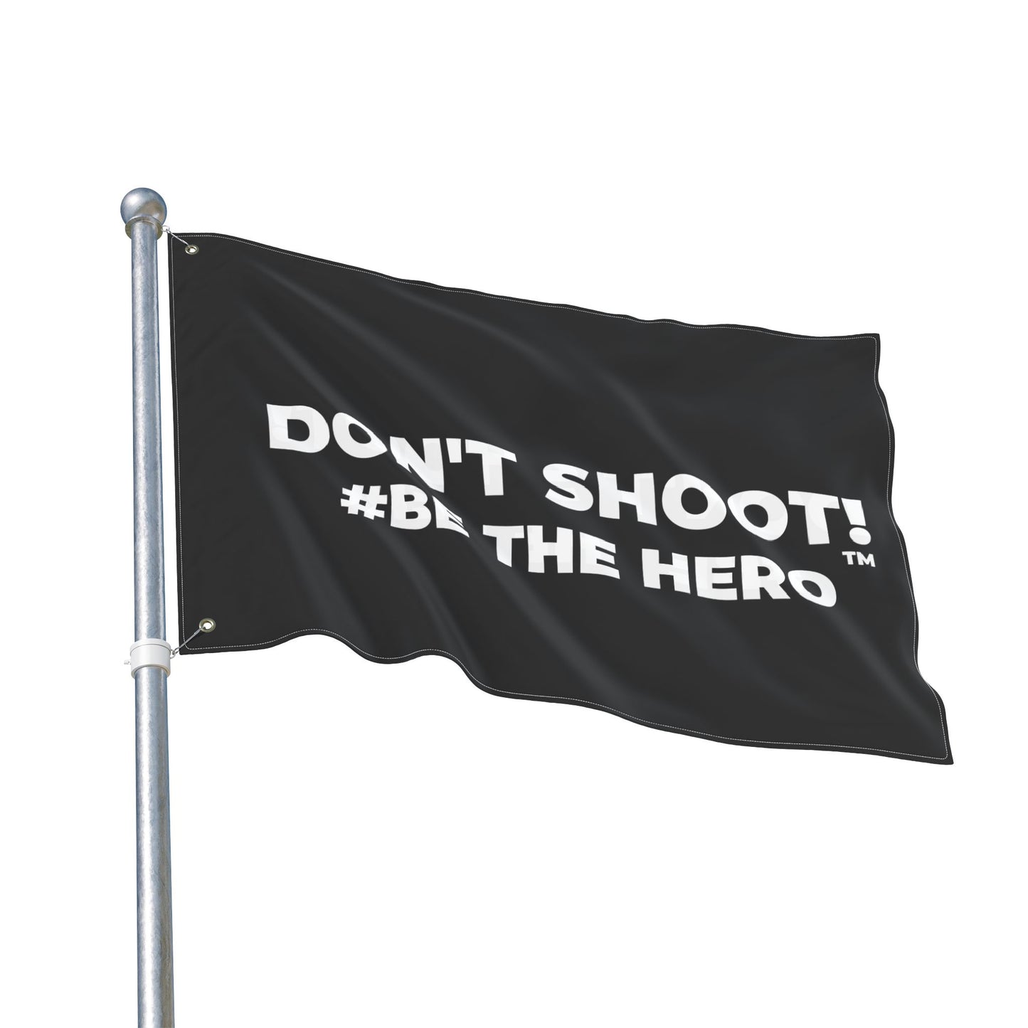 DON'T SHOOT! #BE THE HERO™ PROTEST FLAG WORLDWIDE