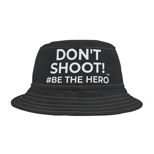 DON'T SHOOT! #BE THE HERO™ BUCKET HAT WORLDWIDE SHIPPING