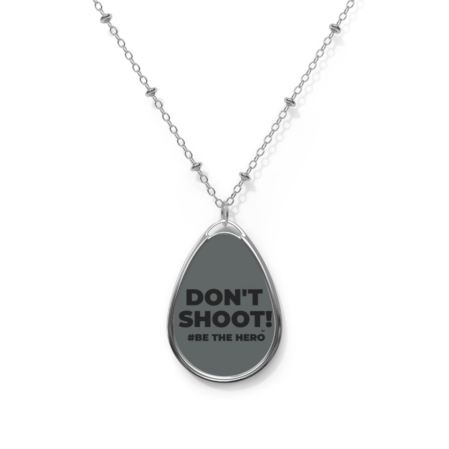 DON'T SHOOT! #BE THE HERO™ OVAL NECKLACE WORLDWIDE SHIPPING