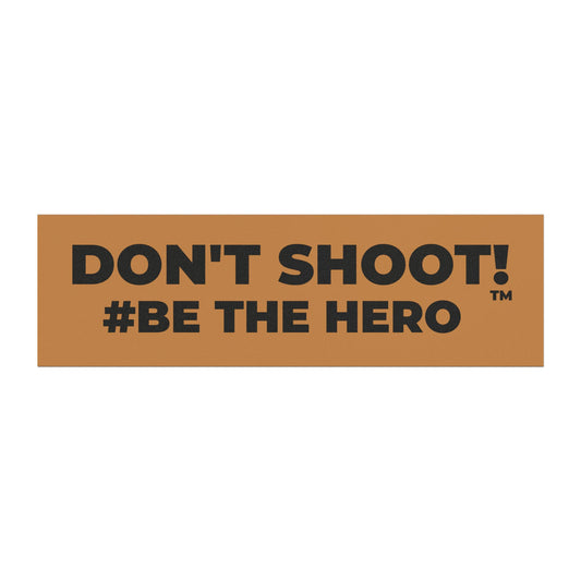 DON'T SHOOT! #BE THE HERO™ CAR MAGNETS WORLDWIDE SHIPPING
