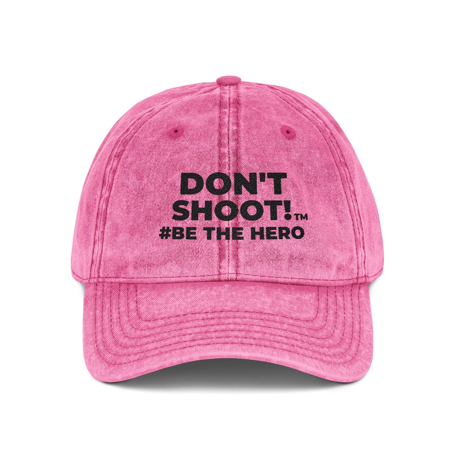 DON'T SHOOT! #BE THE HERO™ VINTAGE EMBROIDERED CAP WORLDWIDE