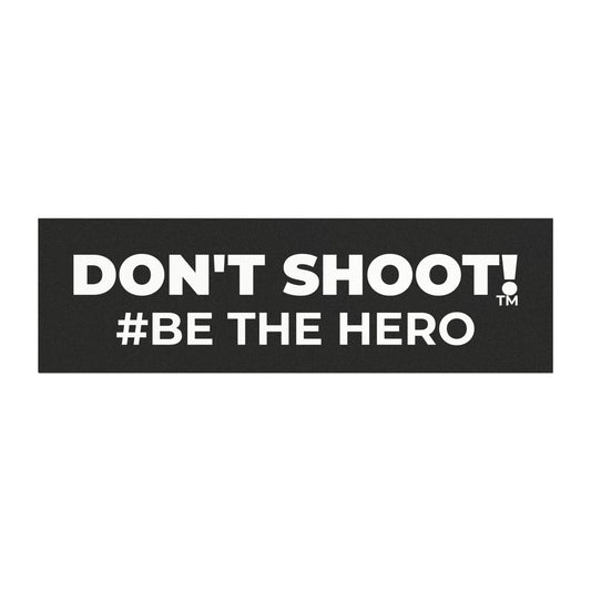 DON'T SHOOT! #BE THE HERO™ CAR MAGNETS WORLDWIDE SHIPPING