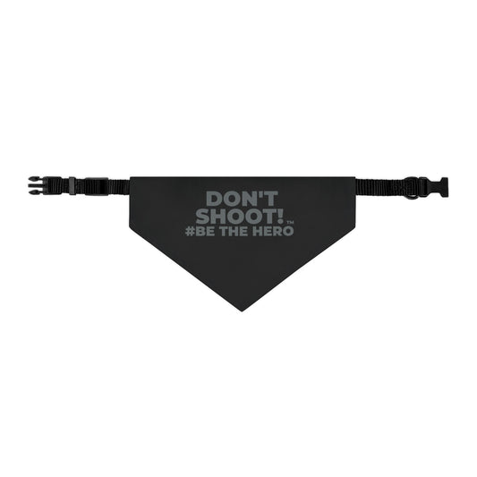 DON'T SHOOT! #BE THE HERO™ PET BANDANA WORLDWIDE SHIPPING