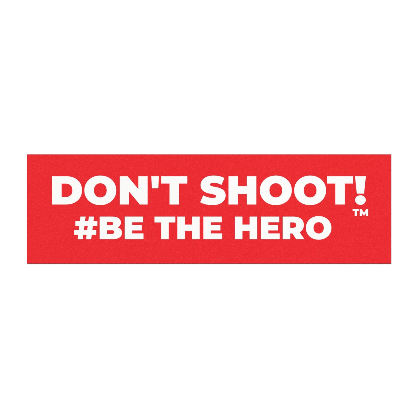 DON'T SHOOT! #BE THE HERO™ CAR MAGNETS WORLDWIDE SHIPPING