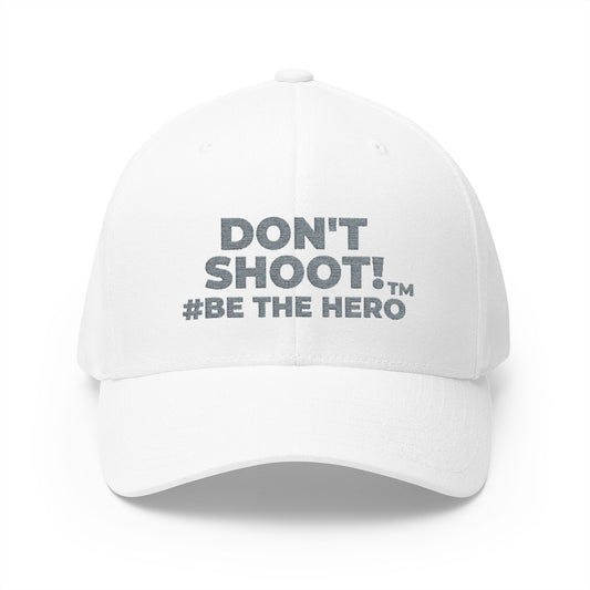 DON'T SHOOT! #BE THE HERO™ CLOSED BACK CAP WORLDWIDE SHIPPING