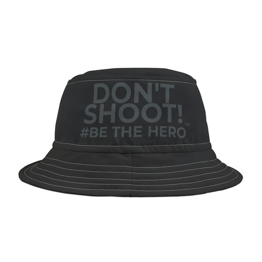 DON'T SHOOT! #BE THE HERO™ BUCKET HAT WORLDWIDE