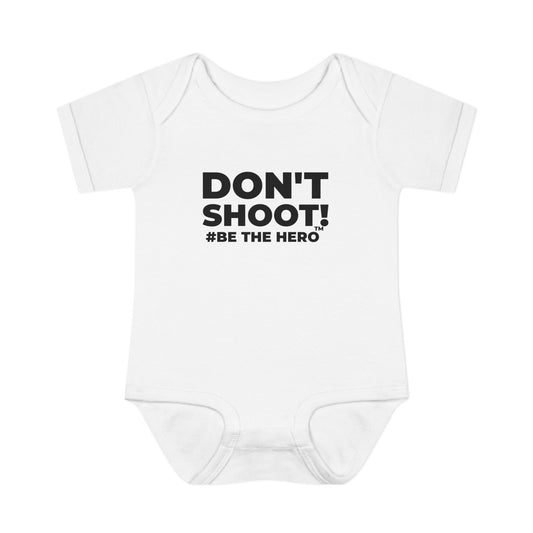 DON'T SHOOT! #BE THE HERO™ INFANT BODYSUIT WORLDWIDE