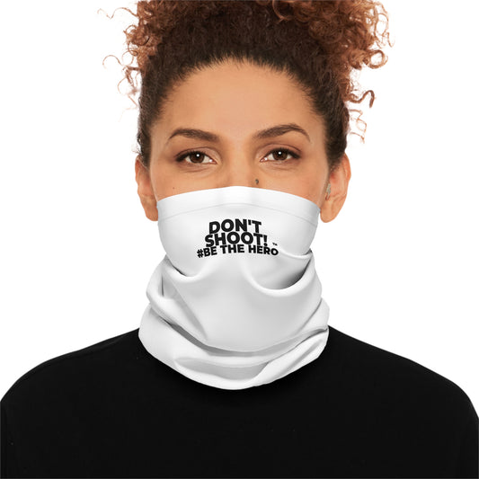DON'T SHOOT! #BE THE HERO™ NECK GAITER WORLDWIDE SHIPPING