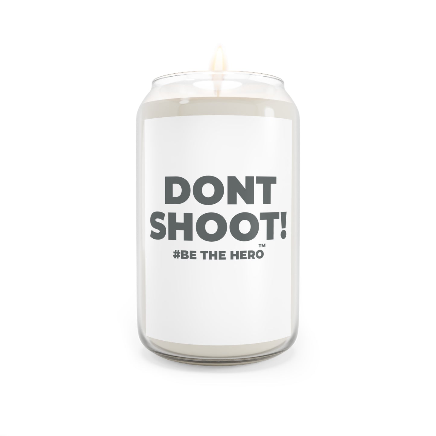 DON'T SHOOT! #BE THE HERO™ SOY CANDLE WORLDWIDE
