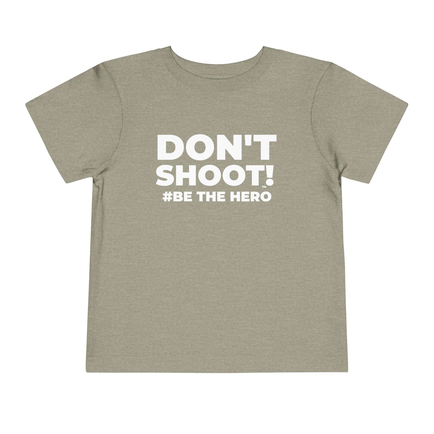 DON'T SHOOT! #BE THE HERO™ TODDLER TEE WORLDWIDE SHIPPING