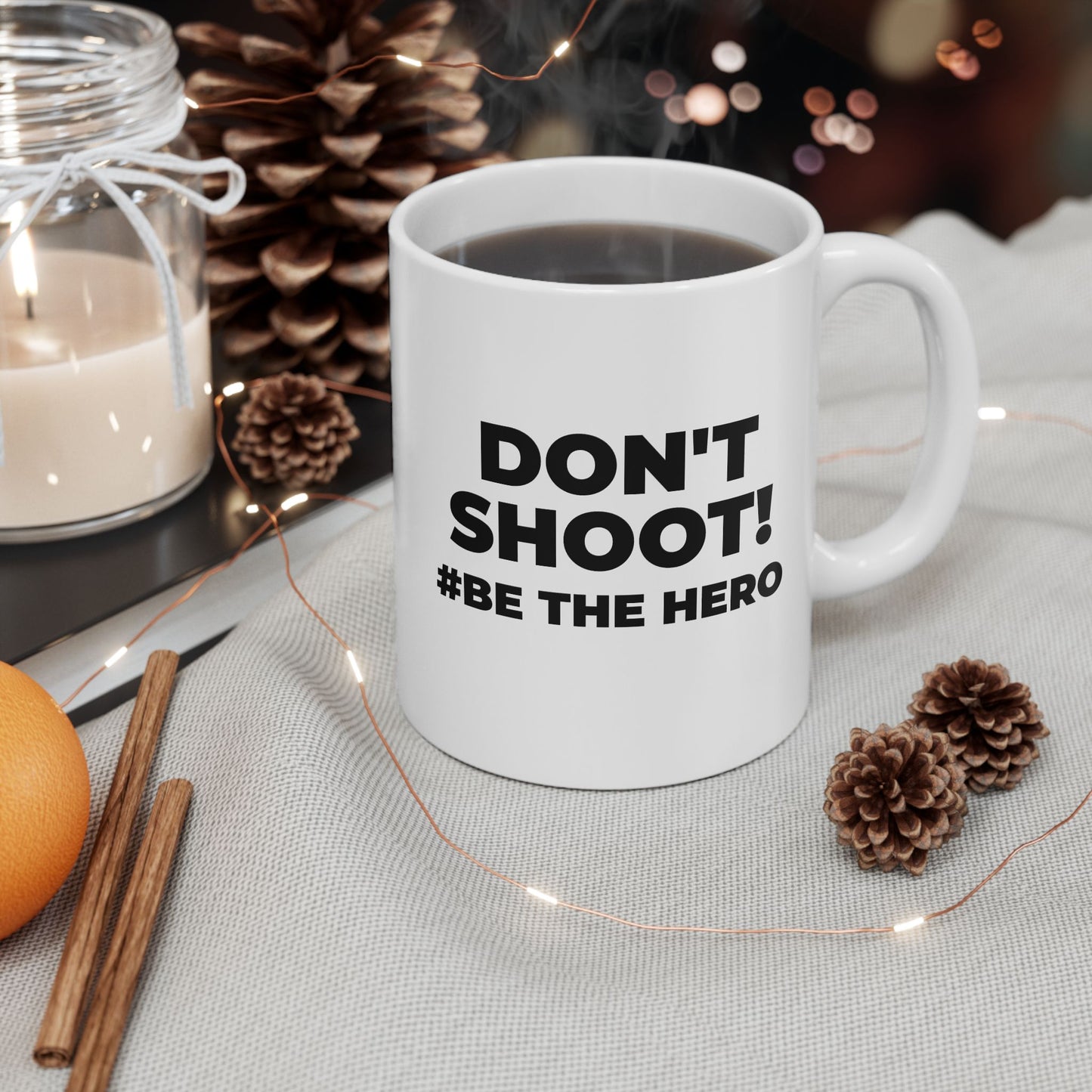 DON'T SHOOT! #BE THE HERO™ BLACK MUG WORLDWIDE