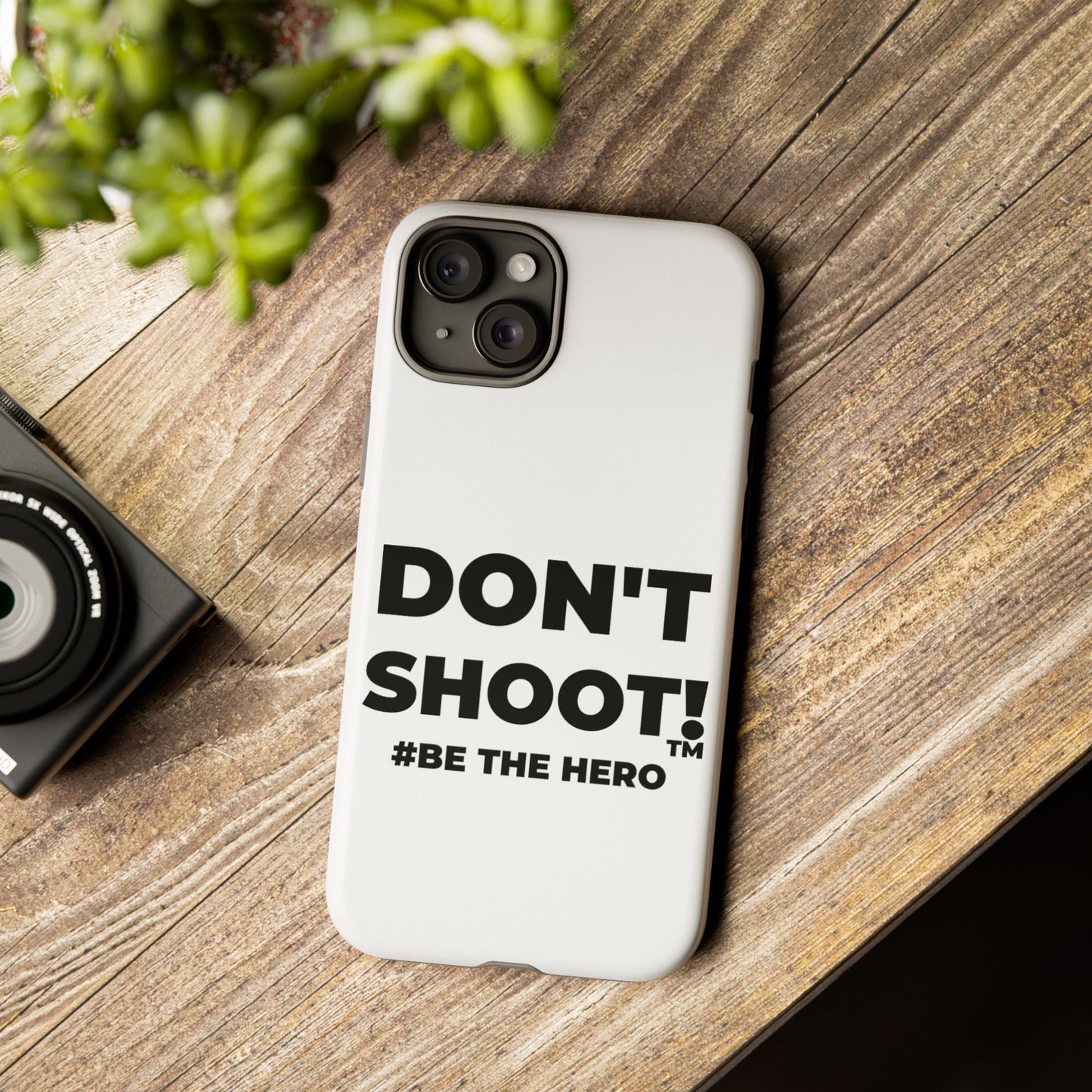 DON'T SHOOT! #BE THE HERO™ PHONE CASE WORLDWIDE