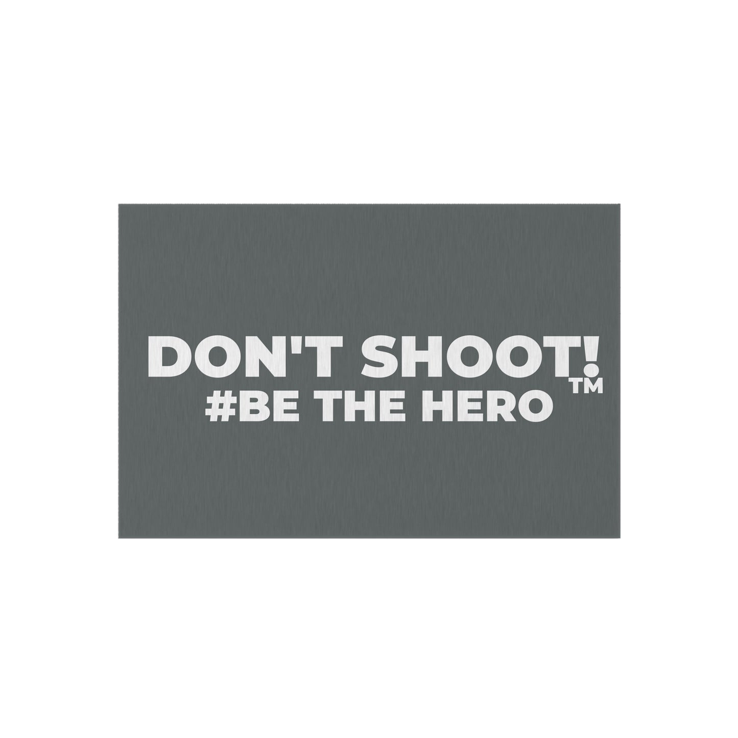 DON'T SHOOT! #BE THE HERO™ OUTDOOR RUG WORLDWIDE SHIPPING