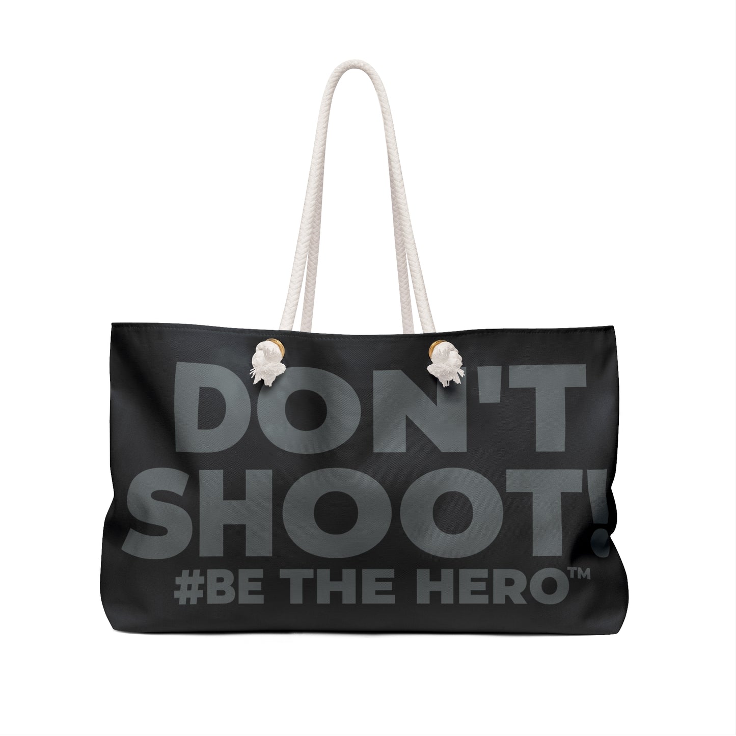 DON'T SHOOT! #BE THE HERO™ WEEKENDER BAG WORLDWIDE