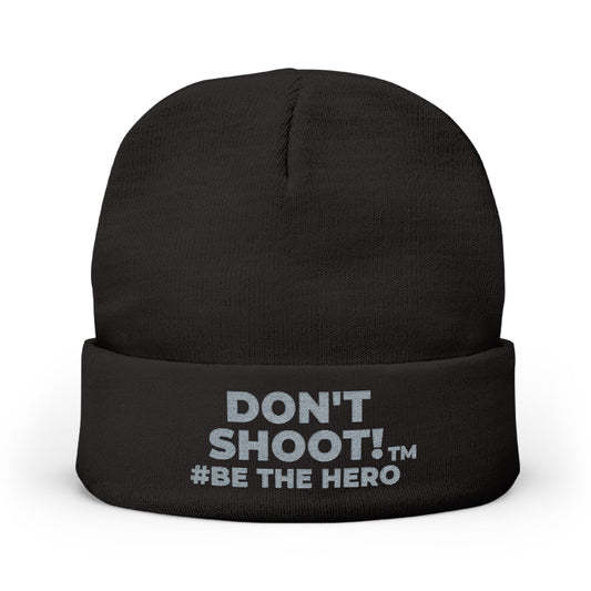 DON'T SHOOT! #BE THE HERO™ KNIT BEANIE WORLDWIDE