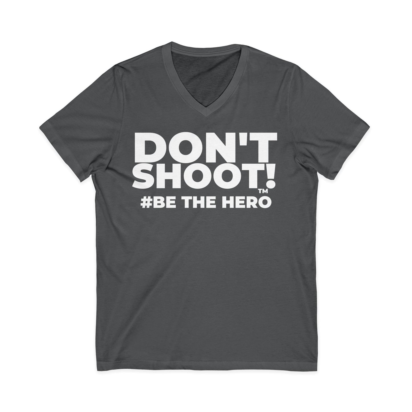 DON'T SHOOT! #BE THE HERO™ V-NECK TEE WORLDWIDE SHIPPING