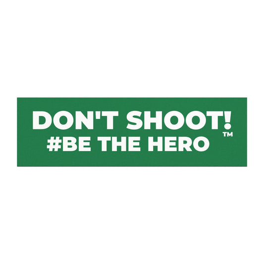 DON'T SHOOT! #BE THE HERO™ CAR MAGNETS WORLDWIDE SHIPPING