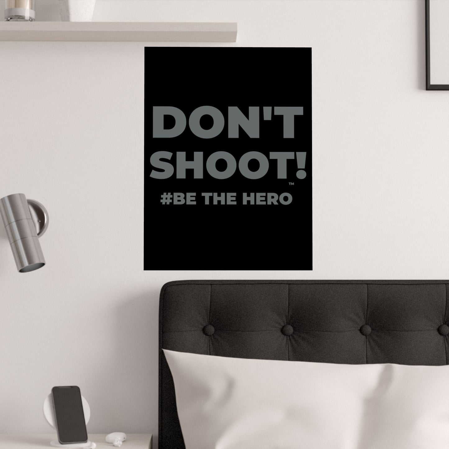 DON'T SHOOT! #BE THE HERO™ SATIN POSTER WORLDWIDE