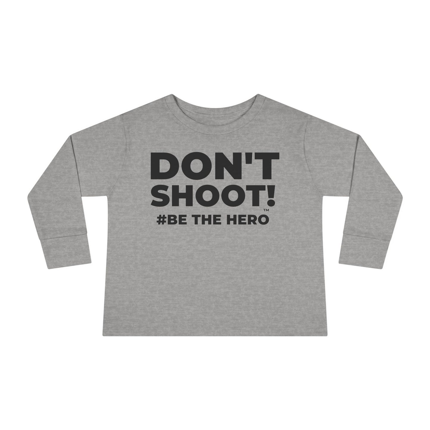 DON'T SHOOT! #BE THE HERO™ TODDLER TEE WORLDWIDE SHIPPING