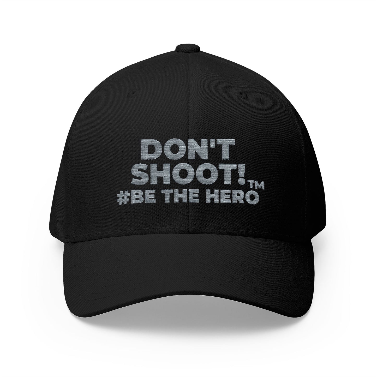 DON'T SHOOT! #BE THE HERO™ CLOSED BACK CAP WORLDWIDE SHIPPING