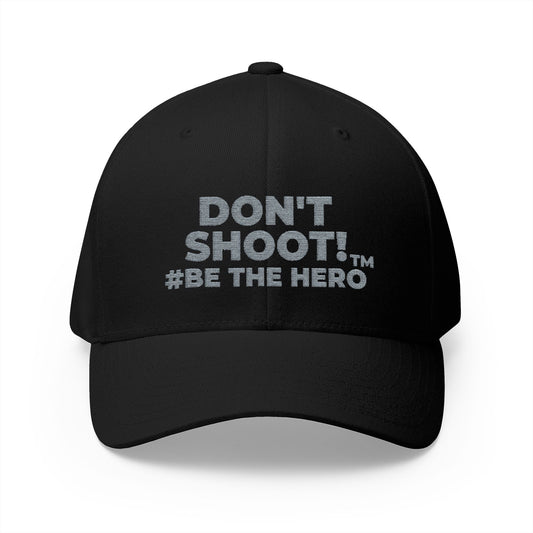 DON'T SHOOT! #BE THE HERO™ CLOSED BACK CAP WORLDWIDE SHIPPING