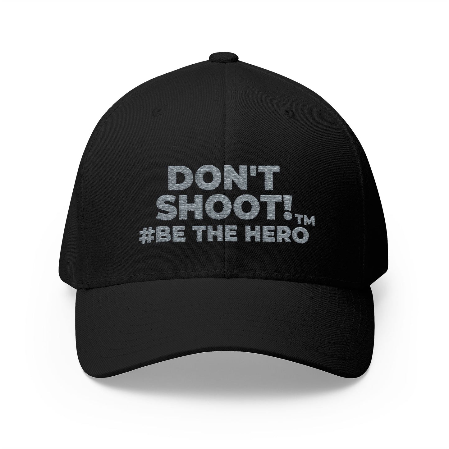 DON'T SHOOT! #BE THE HERO™ CLOSED BACK CAP WORLDWIDE SHIPPING