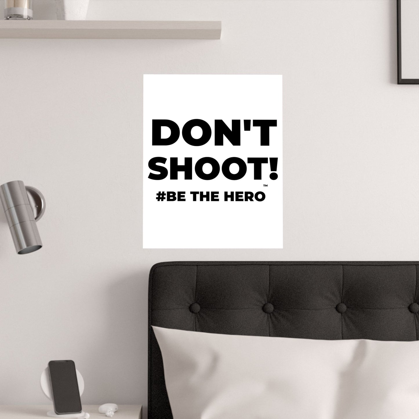 DON'T SHOOT! #BE THE HERO™ SATIN POSTER WORLDWIDE
