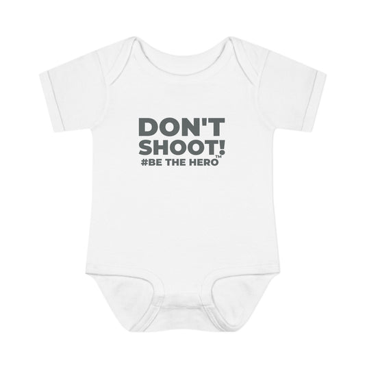 DON'T SHOOT! #BE THE HERO™ INFANT BODYSUIT WORLDWIDE
