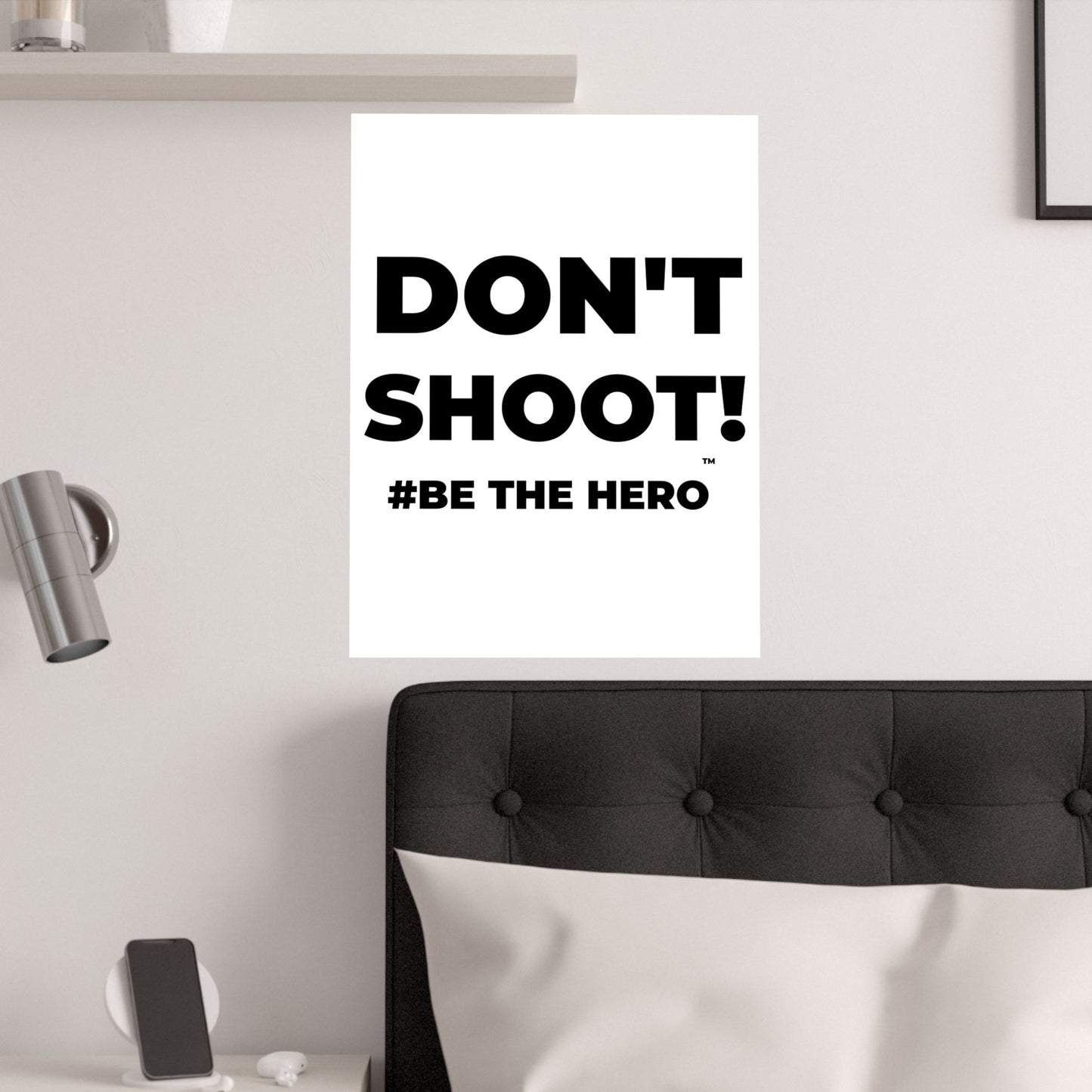 DON'T SHOOT! #BE THE HERO™ SATIN POSTER WORLDWIDE