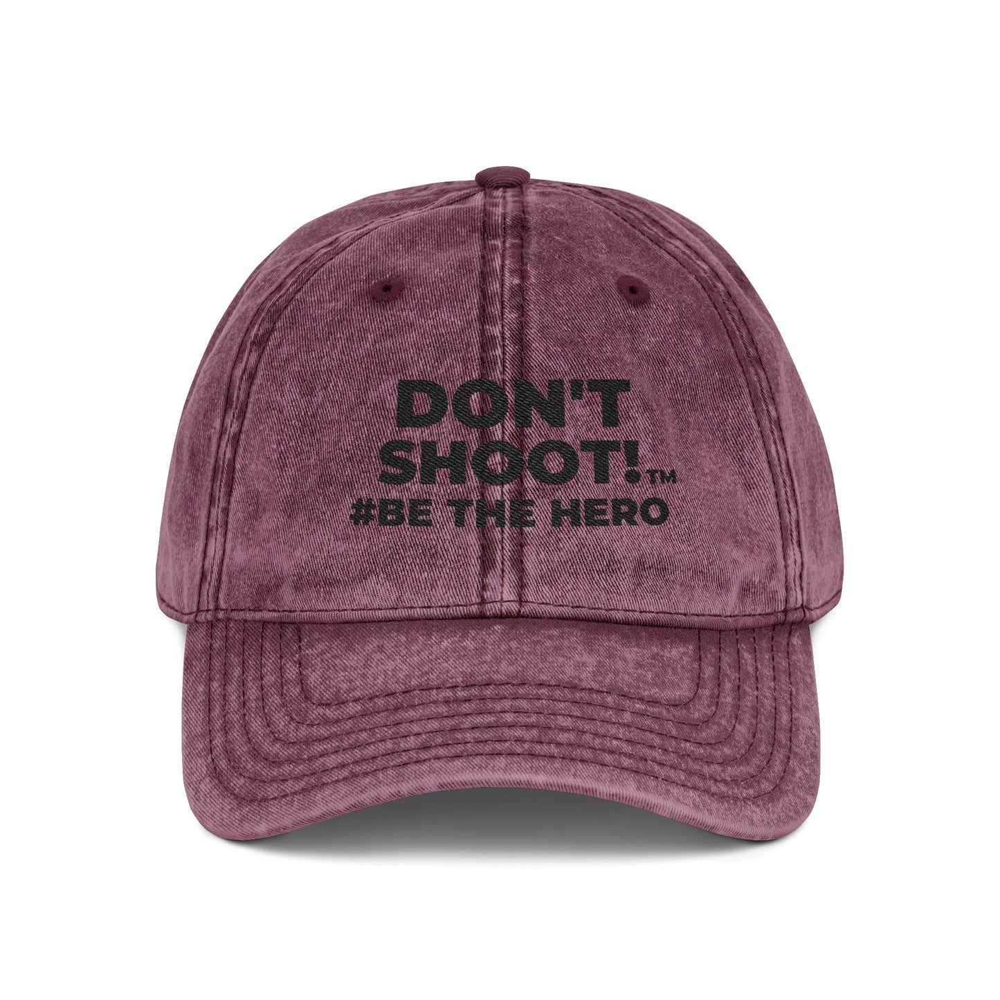 DON'T SHOOT! #BE THE HERO™ VINTAGE EMBROIDERED CAP WORLDWIDE